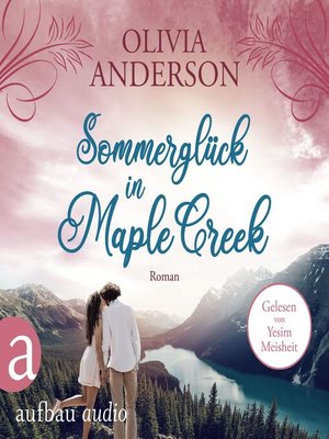 cover image of Sommerglück in Maple Creek--Die Liebe wohnt in Maple Creek, Band 4